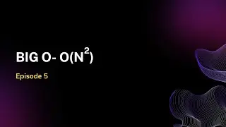 E5: Big O Notation: O(n²) Complexity Demystified