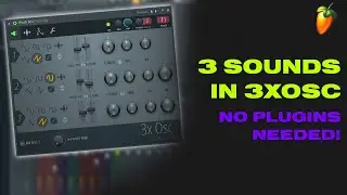 3 Sounds you can make with 3xOsc in FL Studio [No Plugins Needed!]