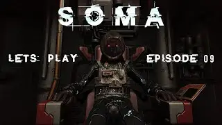 SOMA || Full Game || Episode 09