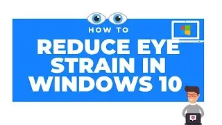 How To Reduce Eye Strain in Windows 10 (free)