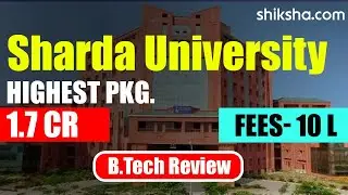Sharda University BTech Review | Fees, Admission, Placements, Cutoff