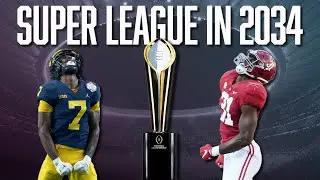 Is a College Football Super League Inevitable By 2034? | CFB