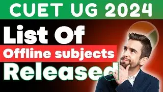 CUET UG 2024 Offline Subjects List Released || CUET UG 2024 News