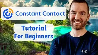 Constant Contact Tutorial For Beginners 2024 (The Ultimate Beginner's Guide)