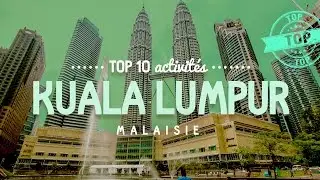 Que faire à KUALA LUMPUR 🔎 TOP 10 des activités [Malaisie]