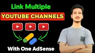 How To Link Multiple Youtube Channels With Same AdSense 2021 | Ahmad Creation