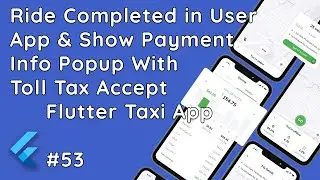Flutter: Real-Time Ride Payment Info & Toll Tax Popup in Taxi App #53