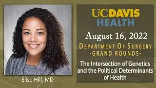The Intersection of Genetics and the Political Determinants of Health - Elise Hill, MD