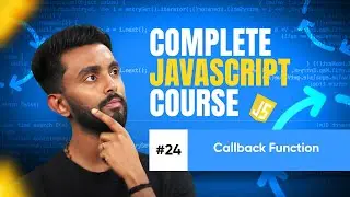 Callback Function in JavaScript | Day 24 | Free JavaScript Course 2025