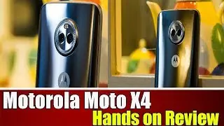 Motorola Moto X4 Hands on Review - The Return of the Premium X!