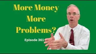 More Money More Problems, Episode 361