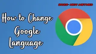 How To Change Google Chrome Language.