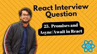 React Interview Questions - Promises and Async/Await in React