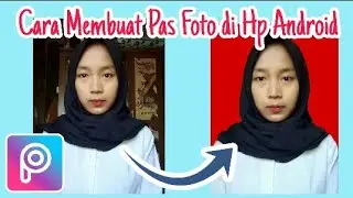 Cara Membuat Pas FOTO di HP Android | Tutorial picsArt