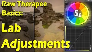Raw Therapee Basics: The Lab Adjustments Photo Editing Tutorial - LONG VIDEO 😂