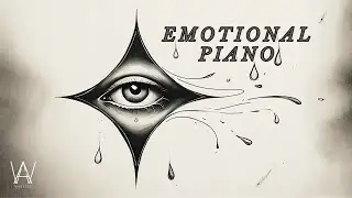Deep Emotional Piano to Heal Your Soul