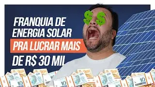 Franquias de Energia Solar 2025 ☀️⚡ Vale a pena investir? 4 Franquias LUCRATIVAS de ENERGIA SOLAR