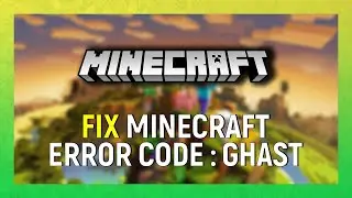How to fix Minecraft Error Code : Ghast