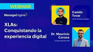 Webinar: XLAs, conquistando la experiencia digital | ManageEngine LATAM