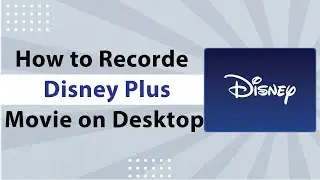 How to Record Disney Plus Movie on Desktop-2024