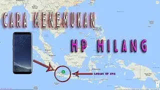 Cara Menemukan HP Hilang
