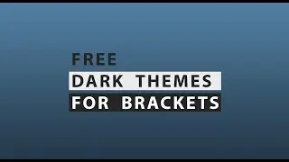 Dark Themes For Brackets | 2020 |