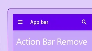 2 Ways to Hide or Remove the Action Bar in Android Studio