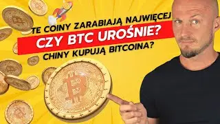 TE COINY ZARABIAJĄ NAJWIĘCEJ! Czy Bitcoin Urośnie? CZY CHINY ZAAKCEPTUJE ZAKUPY KRYPTOWALUT?