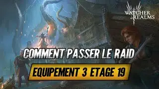Comment passer le Raid d'Equipement 3 Etage 19 sur Watcher of Realms !