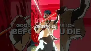 Good Anime To Watch Before You Die