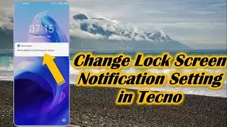 Change Lock Screen Notification Setting in Tecno