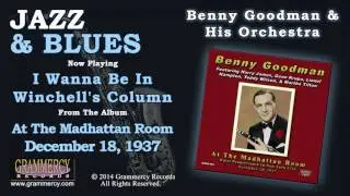 Benny Goodman & His Orchestra - I Wanna Be In Winchell's Column
