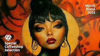 Special Coffeeshop Selection • March Blend 2025 • Perfect Chill & Laidback Music [Seven Beats]