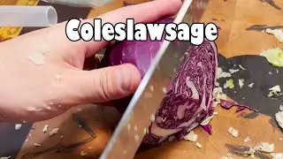 Ladies and Gentlemen, this is Coleslawsage Number 5