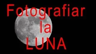 Fotografiar la Luna. Doblejotafoto.
