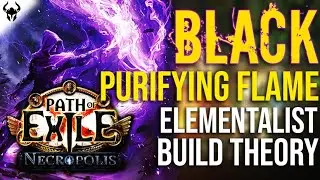 BLACKFLAME 2.0! Theory Building my Chaos Purifying Flame Elementalist | PoE 3.24