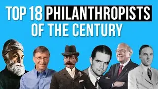 Top 18 Philanthropists of the Century