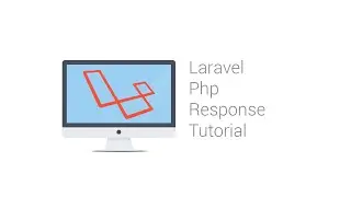 Laravel Php Response Tutorial