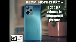 Redmi Note 12  Pro Plus 5G: il sensore da 200 MP vale il prezzo? La recensione di GTech2020
