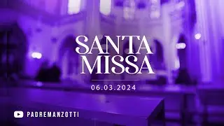 SANTA MISSA AO VIVO | 06/03/2024 | 