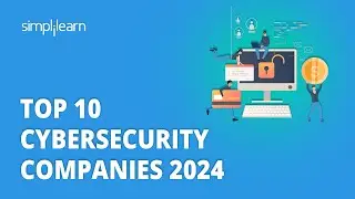 🔥 Top 10 Cybersecurity Companies 2024 | 10 Best Cybersecurity Companies to Work For | Simplilearn