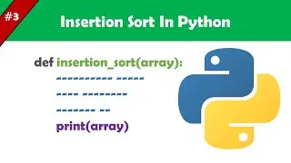 insertion sort explanation | python code | searching & sorting #3