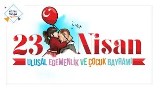 BİLTES KOLEJİ 23 NİSAN ULUSAL EGEMENLİK VE ÇOCUK BAYRAMI ONLINE KUTLAMA PROGRAMI