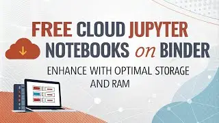 "Free Cloud Jupyter Notebooks on Binder: Enhance with Optimal Storage and RAM"