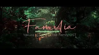 FAMILIA - millennium parade | Yakuza to Kazoku: The Family OST| Vietsub by HIMAWARI Miki
