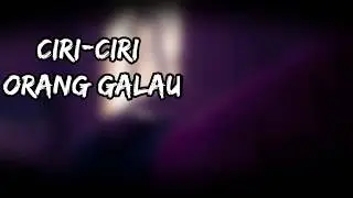 Ciri ciri orang galau