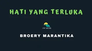 BROERY MARANTIKA - HATI YANG TERLUKA (KARAOKE+LYRICS) BY AW MUSIK KEDIRI
