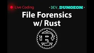 Live Coding: File Forensics with Rust (Part 2)