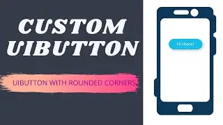 Swift Tutorial - Custom UIButton (Swift 5 : Xcode 11) | Creating  a UIButton With Rounded Corners