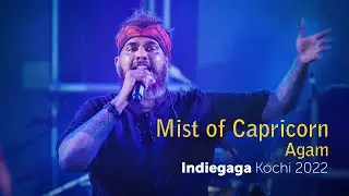 Mist of Capricorn / Manavyala (Live) | Agam | Indiegaga Kochi 2022 | SonyLIV  